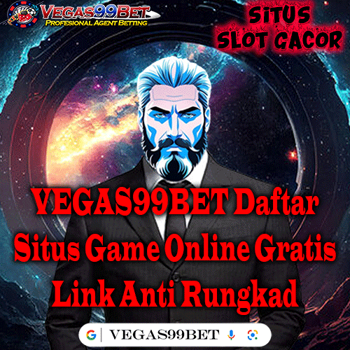 VEGAS99BET Daftar Situs Game Online Gratis Link Anti Rungkad